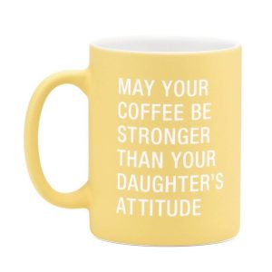 Product Image for  May Your Coffee Be Stronger Than Your Daughter’s Attitude Mug